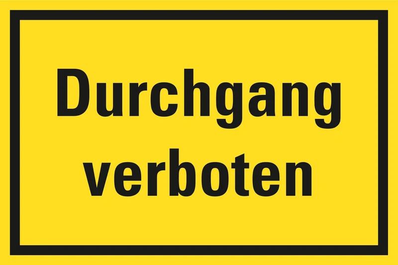 Hinweisschild, Durchgang Verboten