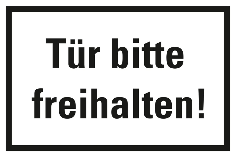Hinweisschild, Türe frei halten