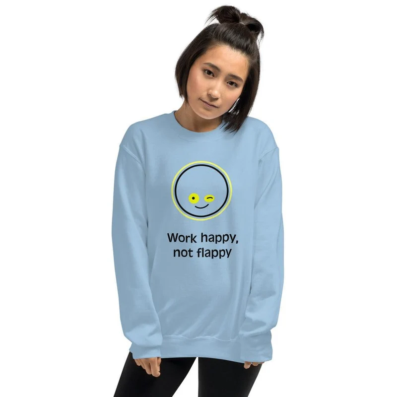 Unisex-Pullover "Work happy not flappy"